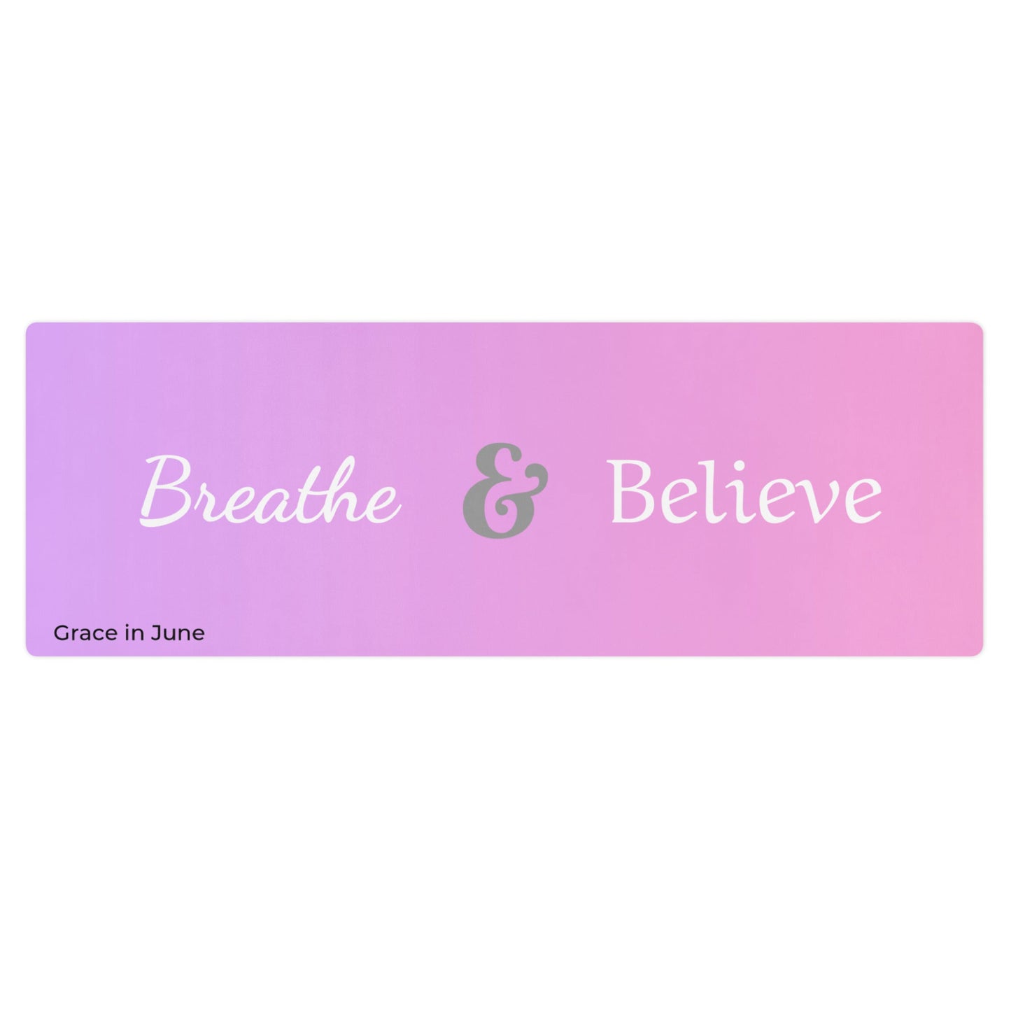 Pink and Purple gradient premium yoga mat with Breathe & Believe text