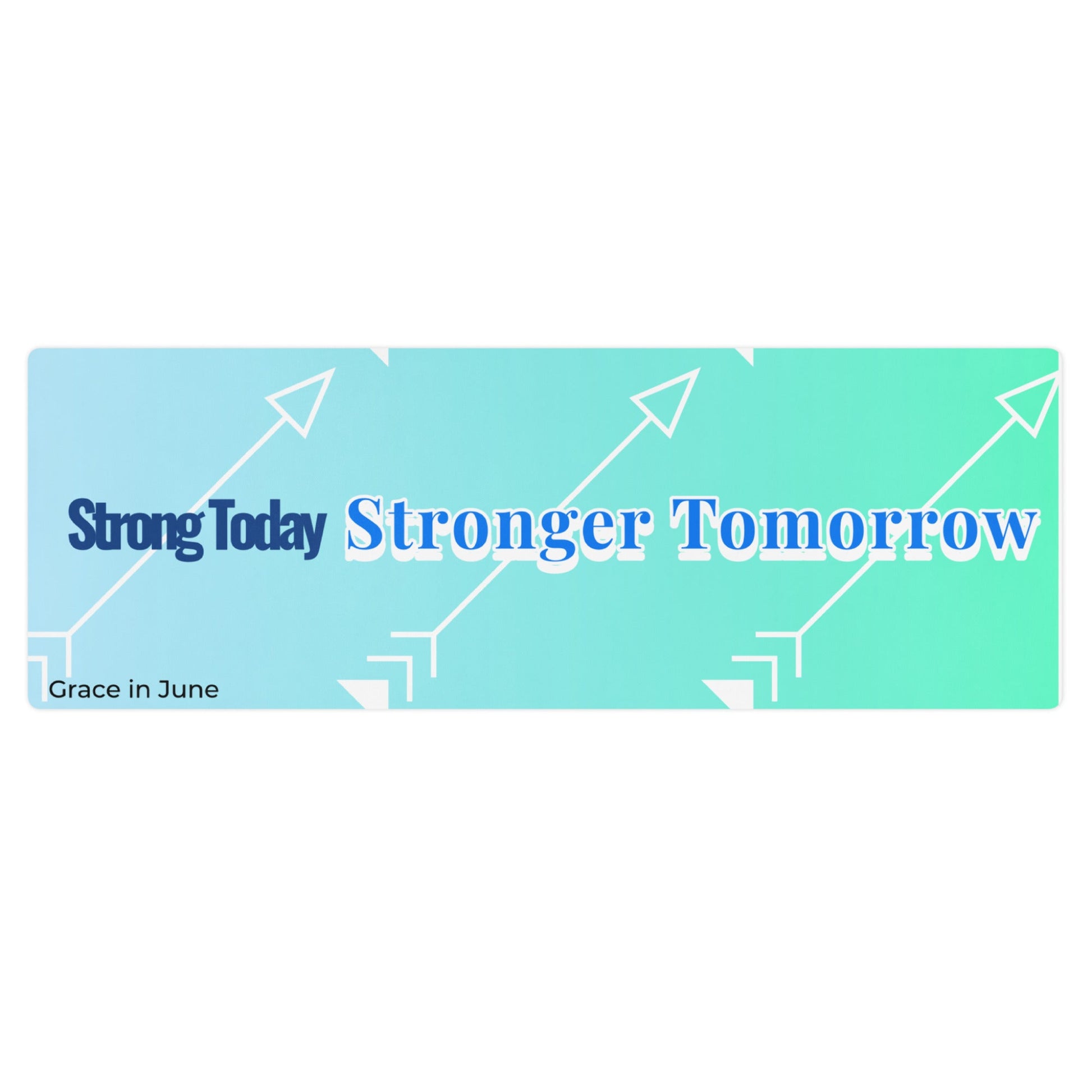 Light blue and turquoise gradient premium yoga mat with Strong Today Stronger Tomorrow text